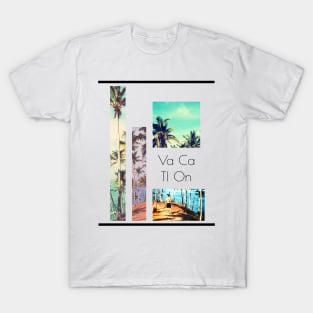 Need Vacation Treat? | VACATION!!! T-Shirt